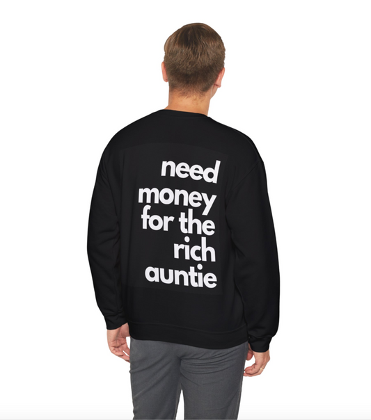 Crewneck Sweatshirt - Need Money for the Rich Auntie