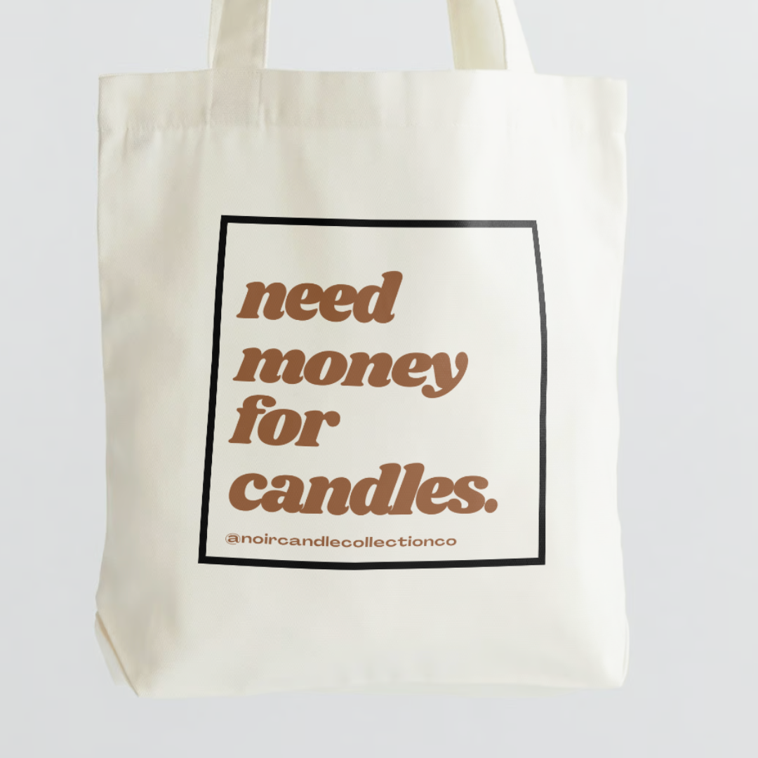 Tote Bag: Need Money for Candles