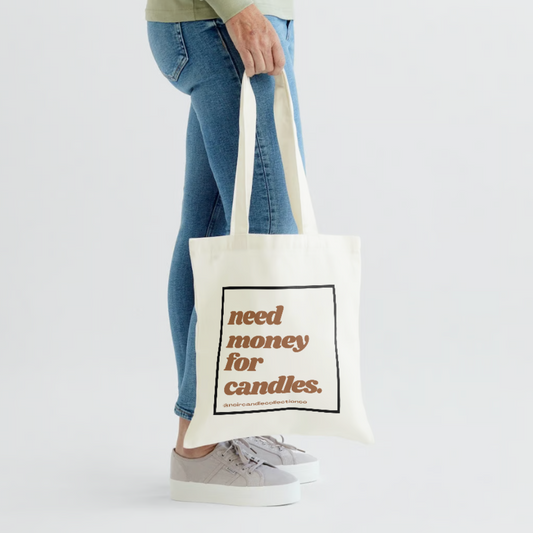 Tote Bag: Need Money for Candles