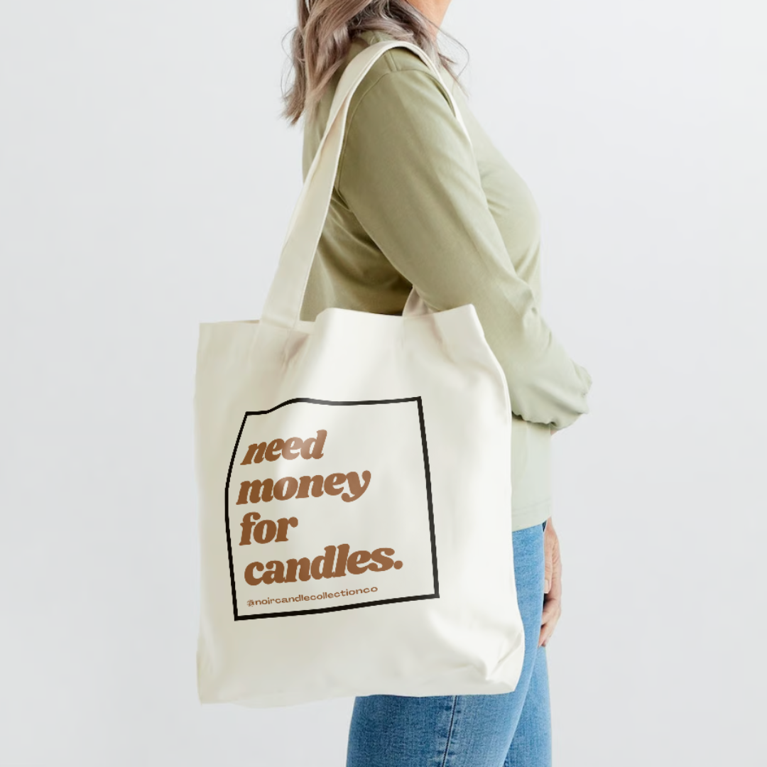 Tote Bag: Need Money for Candles